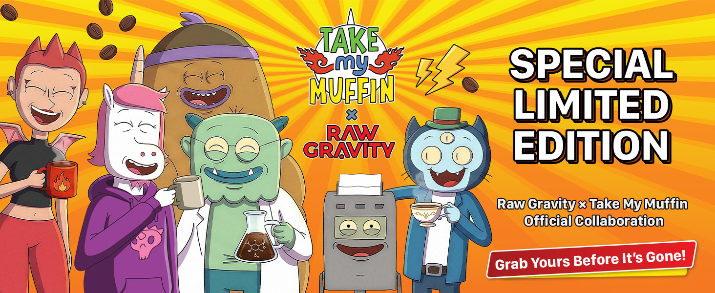 Special Limited Edition — Raw Gravity × Take My Muffin